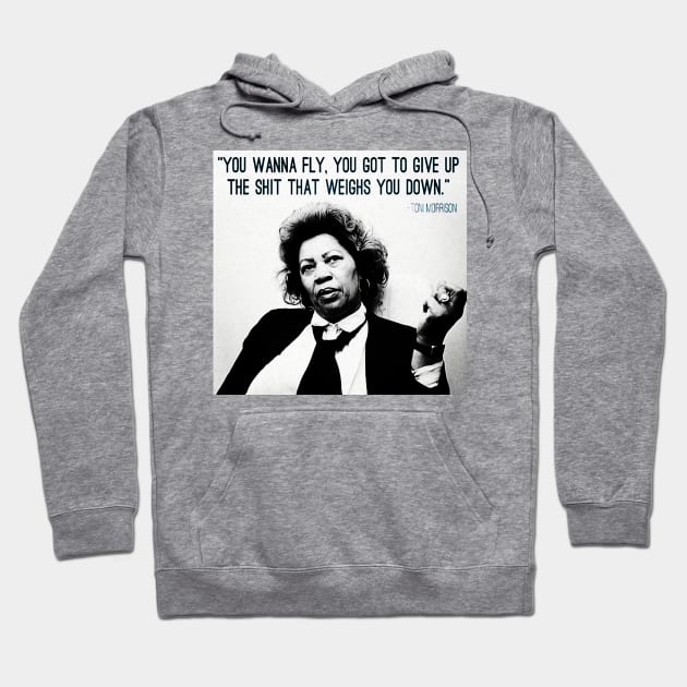 You want to fly Toni Morrison Quote Hoodie by akastardust